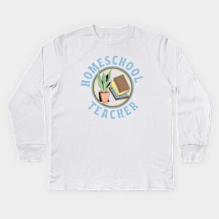 Homeschool Teacher Kids Long Sleeve T-Shirt